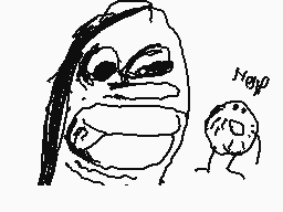 Drawn comment by Pablosin1
"Yep"