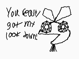 Drawn comment by lil' snivy
"You (eat) got my look down!"