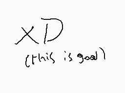 Drawn comment by ♥♥nicole♥♥
"XP (this is good)"