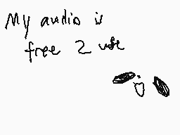 Drawn comment by Foxiana♥
"My audio is free 2 wtf"