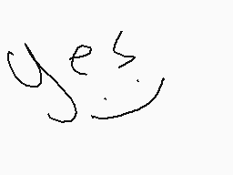 Drawn comment by Cloudyboi☀
"yes"