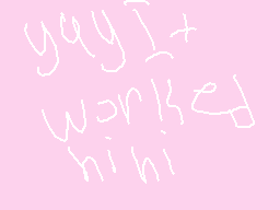 Drawn comment by ☀ducky☀
"yay I worried hi hi"