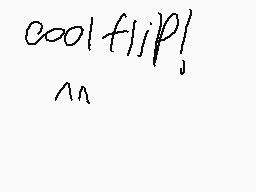 Drawn comment by ±Ami※
"cool flip!"