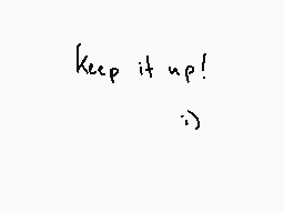 Drawn comment by I-no
"keep it up! ;)"