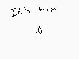 Drawn comment by Mini.
"It's him :0"