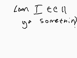 Drawn comment by Mini.
"Can I tell you something?"