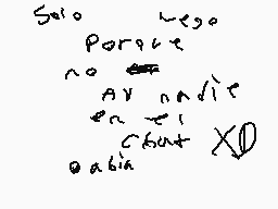 Drawn comment by mau
"Sai o lego Porque no avanidic en ciu chat XD qabia"