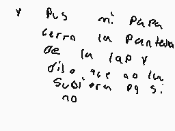 Drawn comment by Mau
"y pus mi para cerra la pantera lap y dilo que so tu suavem pq si no"