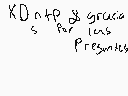 Drawn comment by =Mau=
"XDn+Pgracia s por les preguntas"