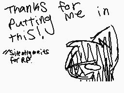 Drawn comment by ●•Demon•●
"Thanks for putting me in this! I silently await for R.P."