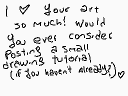 Drawn comment by Beto☆
"I love your art so much! Would you ever consider posting a small drawing tutorial (if you haven't already?)"