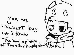 Drawn comment by ∴✕VDNëk✕∴
"you are The best boy I know The bad opinion of The other people don't care"