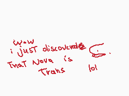 Drawn comment by ∴✕VDNëk✕∴
"wow i just discovered that nova is Trans lol"