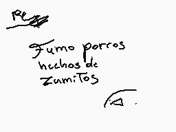 Drawn comment by :✕VDNüki✕:
"fumo porros hechos de zumitos"