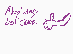 Drawn comment by wickedWain
"Absolutely delicious."