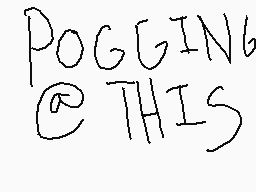 Drawn comment by VulpesPink
"POGGING@THIS"