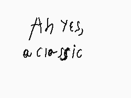 Drawn comment by doodle
"Ah yes, a classic"