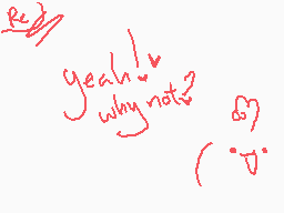 Drawn comment by M○●k¡☆♥◇
"yeah why not?"