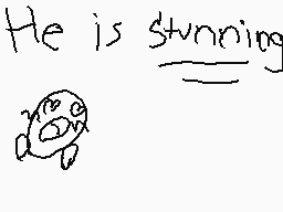 Drawn comment by PencilDurp
"He is stunning"