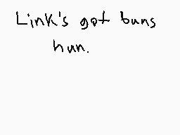 Drawn comment by Matt
"Link's got buns hun."
