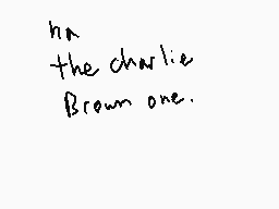Drawn comment by Matt
"na the charlie Brown one."