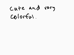 Drawn comment by Matt
"Cute and very colorful."
