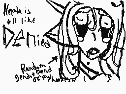Drawn comment by Dageraron™
"Neptune is all like Dankies Random grind of my ass"