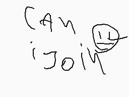 Drawn comment by ♥Sarah♥
"can i join"