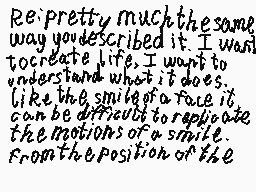 Drawn comment by clm☆
"Re: pretty much the same way you described it. I want to create life. I want to understand what it does. Like the smile of a face, it can be difficult to replicate the motions of a smile from the position of the"