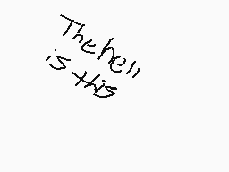 Drawn comment by ❓ MARIO
"The hell is this"