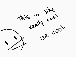 Drawn comment by ☁AcidRain☁
"This is like really cool. or cool."