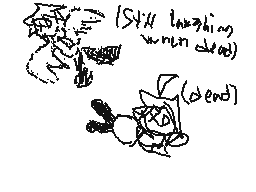Drawn comment by Sawyer 07
"(still looking with dead) (Dead)"