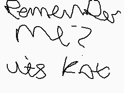 Drawn comment by ♥LadyGaGa♥
"Remember me?"