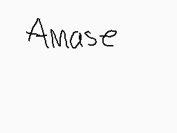 Drawn comment by Brandon
"Amase"