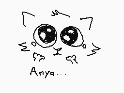Drawn comment by CyberBlitz
"Anya..."