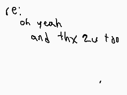 Drawn comment by cracklasco
"re: oh yeah and thx 2u too"