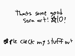 Drawn comment by cracklasco
"Thats some good Sara art! *10! *ple check my stuff out"
