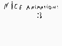 Drawn comment by Feline :3
"NICE Animation:"