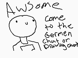 Drawn comment by GOHADO
"Awesome come to the Germen Chat or Drawing chat"