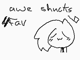 Drawn comment by Ⓡ@i
"awe shucks Fav"