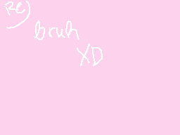 Drawn comment by ～ ♪king♪ ～
"brush XD"