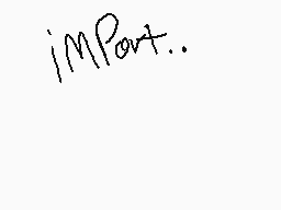 Drawn comment by xUNIT251x
"iMPort.."