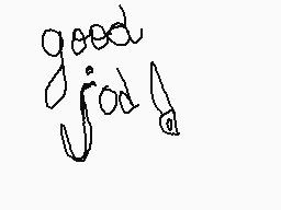 Drawn comment by shellgirl1
"good jod!"