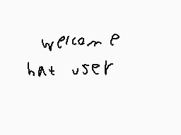 Drawn comment by SilyElixir
"welcome hat user"