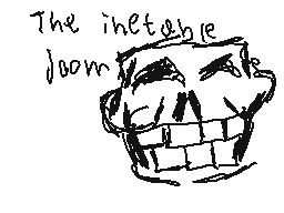 Drawn comment by SilyElixir
"The infamous doom"