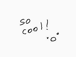 Drawn comment by Dankai 😔☀
"so cool!"