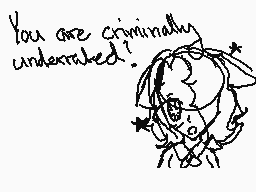 Drawn comment by Yukitsuヤキツ
"You are criminally underrated."