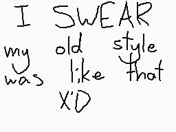 Drawn comment by GoodWolf
"I SWEAR my old style was like that X'D"