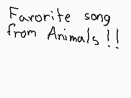 Drawn comment by FLESHDS
"Favorite song from Animals!!"