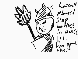 Drawn comment by Yeuron
"haven't played slap battles in a while lol. funny guy tho."